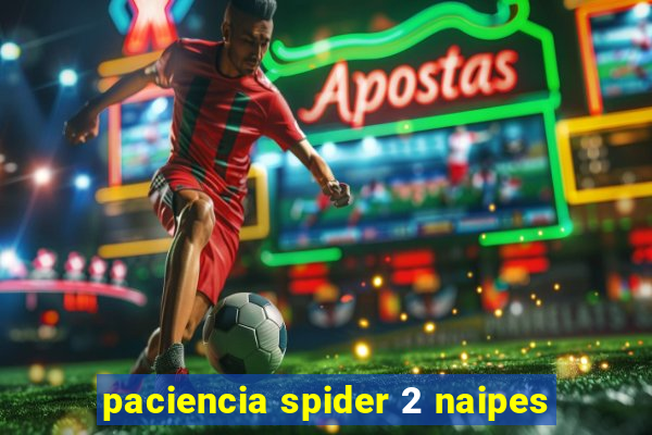 paciencia spider 2 naipes